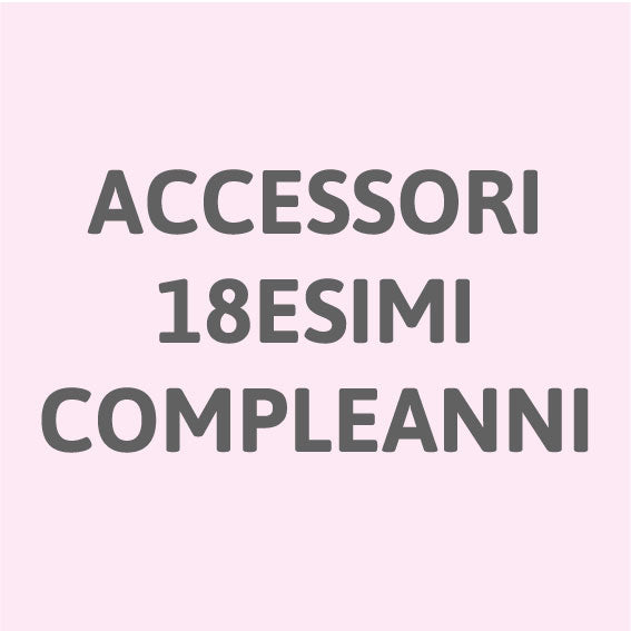 COMPLEANNI E 18ESIMI